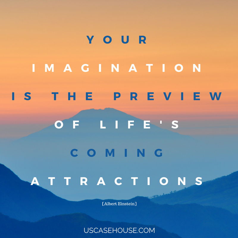 Your imagination is the preview of life's coming attractions.